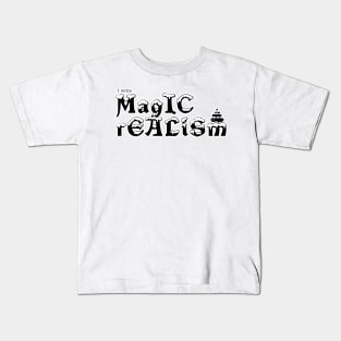 I write Magic Realism Kids T-Shirt